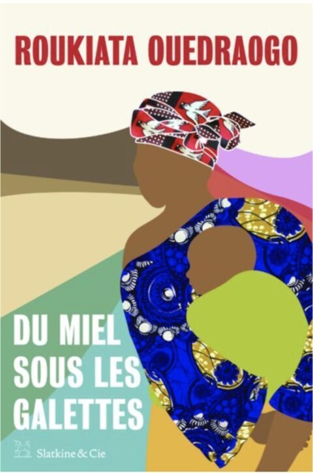 Couverture du livre 'Du miel sous les galettes' de Roukiata Ouedraogo